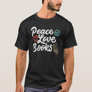 Camiseta de Paz Amor Libros Geeky Lindo Amante de