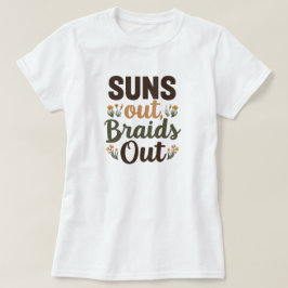 Camiseta de peinado trenzado "Suns Out Braids Out"