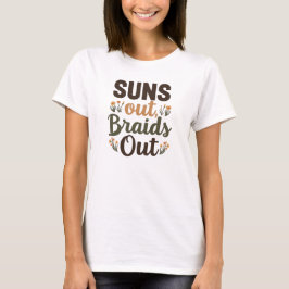 Camiseta de peinado trenzado "Suns Out Braids Out"