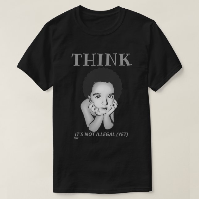 Camiseta de "PENSEN, NO ES ILEGAL (AÚN)" (Diseño del anverso)