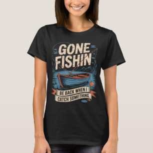 Camiseta De pesca. Vuelvo cuando pille algo