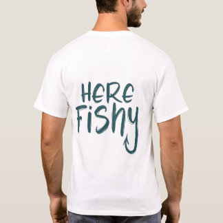 Camiseta de pescadores aquí-Fishy Gráfica graciosa