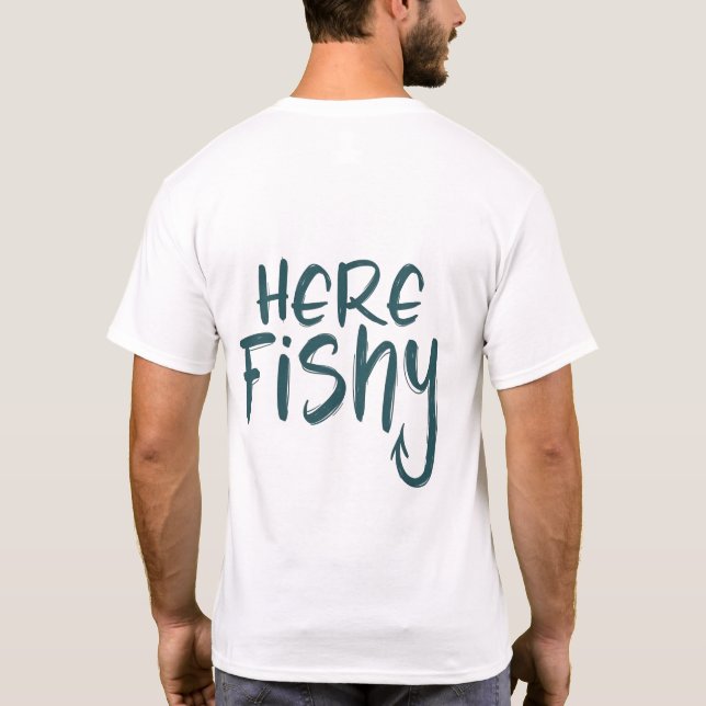 Camiseta de pescadores aquí-Fishy Gráfica graciosa (Reverso)