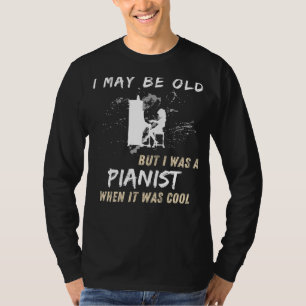 Camiseta de Pianista Retro - Puede que sea viejo p