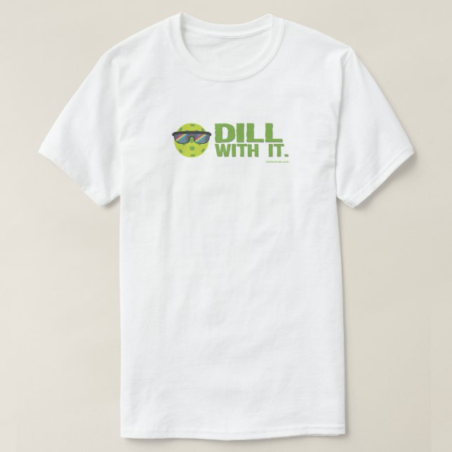 Camiseta De Pickleball "Dill With It" (Diseño del anverso)