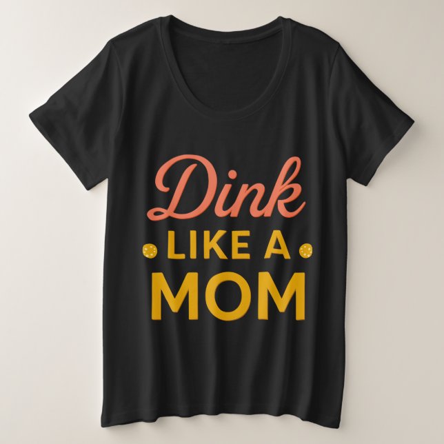 Camiseta de Pickleball Dink Como Una Mamá | Camise (Anverso del diseño)