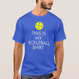 Camiseta de Pickleball: "Ésta es mi camisa de