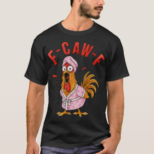 Camiseta de pollo divertida F-caw-f, Camisetas de