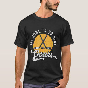 Camiseta de portero de hockey Mi objetivo es negar