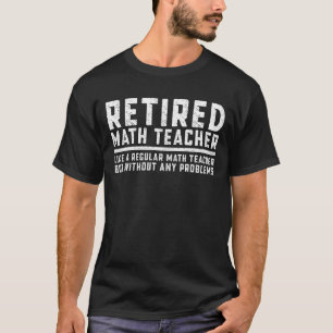camiseta de profesor de matemáticas retirado