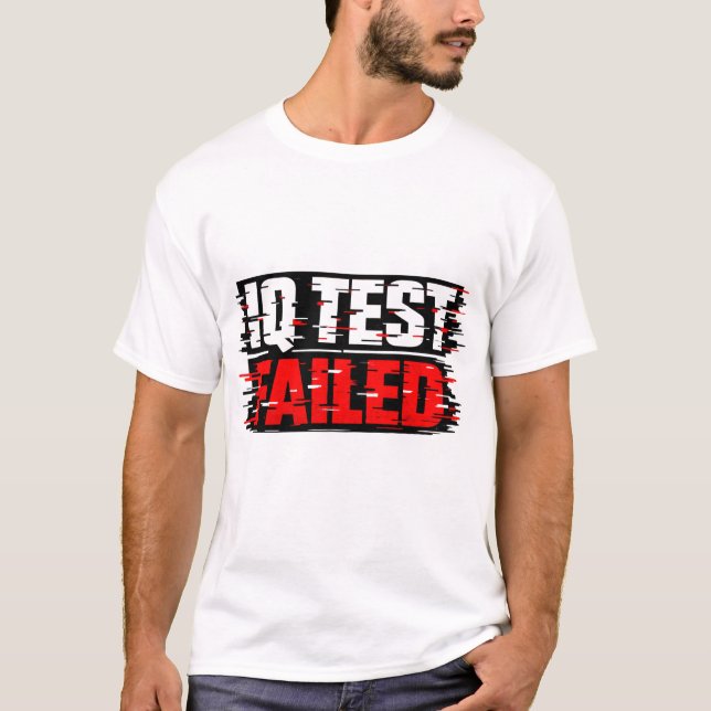 Camiseta de Prueba de CI Fallida | Tee de Humor To (Anverso)