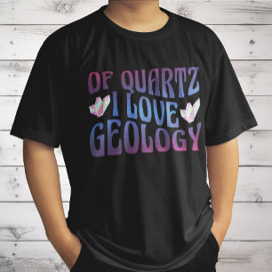 Camiseta De Quartz Me Encanta La Geología, Geólogo Coleccio