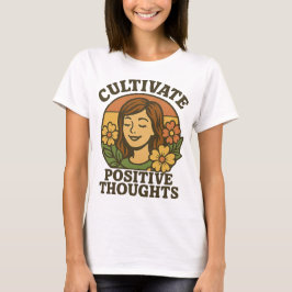 Camiseta de reflexión positiva cultiva - Inspirado