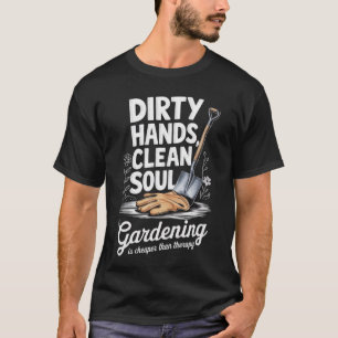 Camiseta de regalo de jardinería - Manos sucias y