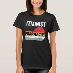 Camiseta de regalo de la farmacéutica feminista
