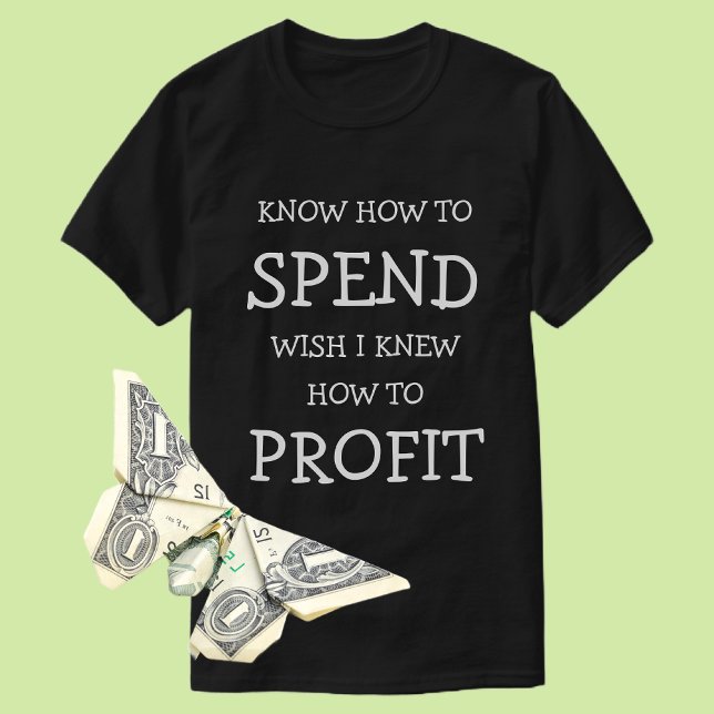 Camiseta de sabiduría financiera: saber gastar (Subido por el creador)