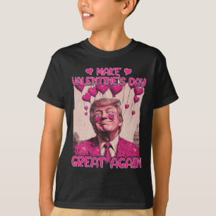 Camiseta de San Valentín de Trump Haz que el Día d