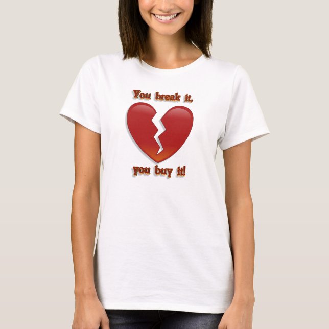 Camiseta de San Valentín, tú lo rompes, tú lo comp (Anverso)