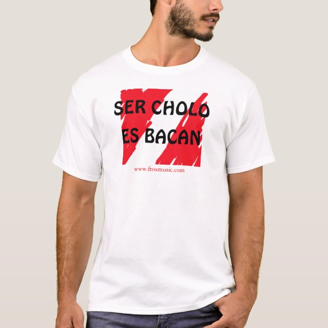 Camiseta de SER CHOLO ES BACAN Perú (Anverso)