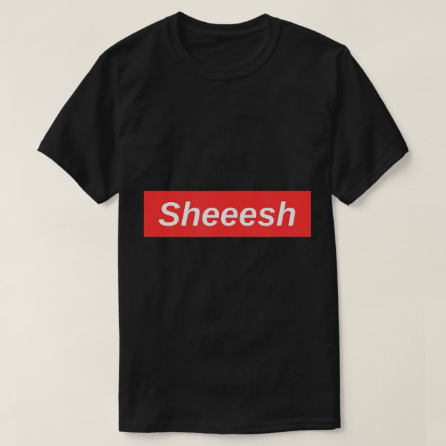 Camiseta de Sheesh Meme (Diseño del anverso)