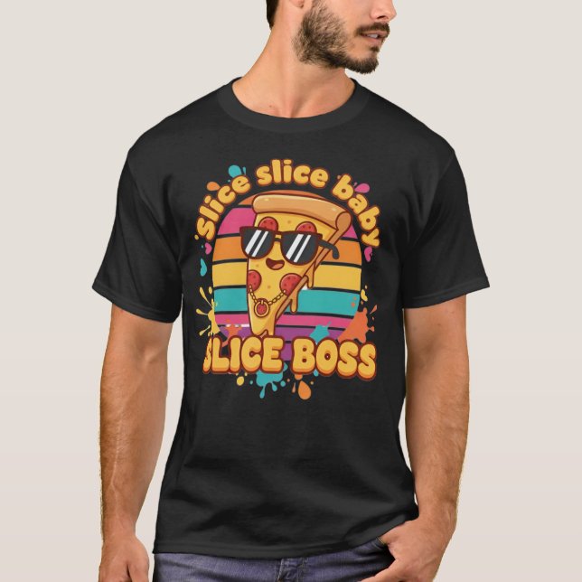 Camiseta de Slice Boss Pizza - Divertido bollo de  (Anverso)