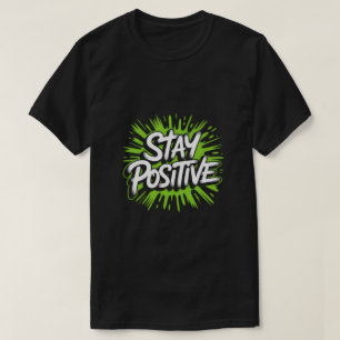 Camiseta de Streetwear Stay Positive – Gráfica de