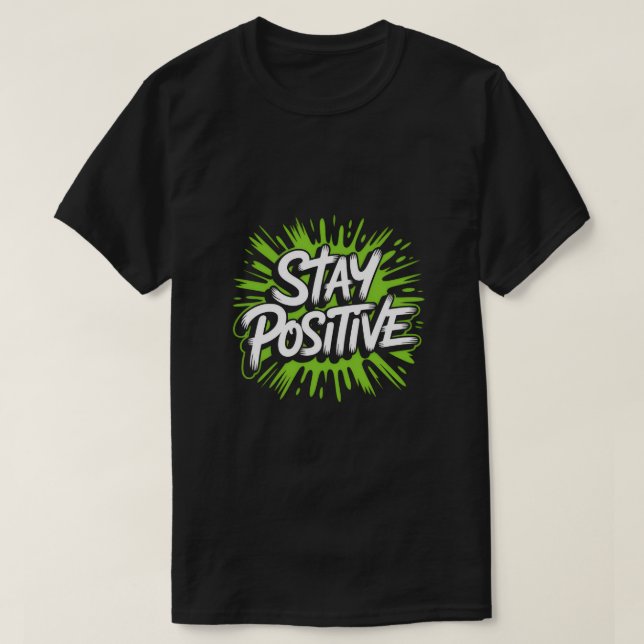 Camiseta de Streetwear Stay Positive – Gráfica de  (Diseño del anverso)