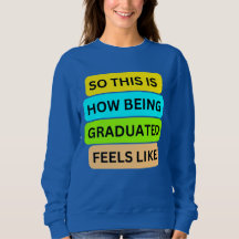 Camiseta de suéter azul SO_ESTA_ES_CÓMO_BEING_GRAD