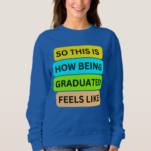 Camiseta de suéter azul SO_ESTA_ES_CÓMO_BEING_GRAD