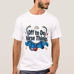 Camiseta de superhéroe para hacer cosas de enferme