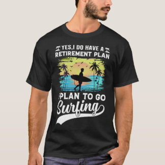 Camiseta de Surfing Plan de Jubilación