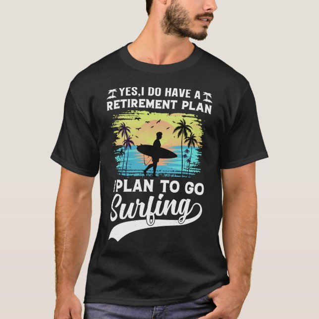 Camiseta de Surfing Plan de Jubilación (Anverso)