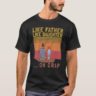 Camiseta De Tal Padre Tal Hija Oh Mierda Divertido Vintage