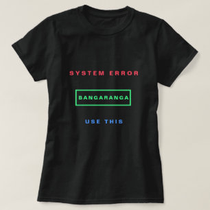 Camiseta de Texto Atractivo Error del Sistema Bang