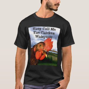 Camiseta de "They Call Me The Chicken Whisperer" d
