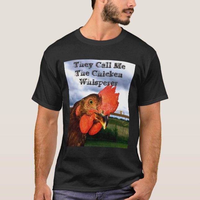Camiseta de "They Call Me The Chicken Whisperer" d (Anverso)