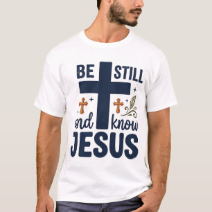 Camiseta de tipografía cristiana 'Quédate quieto y