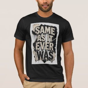 Camiseta De Tipografía Grunge Same As It Ever Was