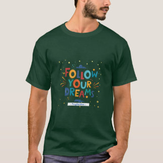 Camiseta de tipografía inspiradora Sigue tus sueño