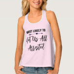 Camiseta De Tirantes Lo más probable es que nos arresten con bachillera<br><div class="desc">Personalizar estas camisetas para cada miembro de tu brida en tu fiesta de soltera. Puede cambiar el color del fondo o del texto,  para personalizarlo para su ocasión.</div>