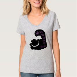 Camiseta de "Todos estamos locos aquí"