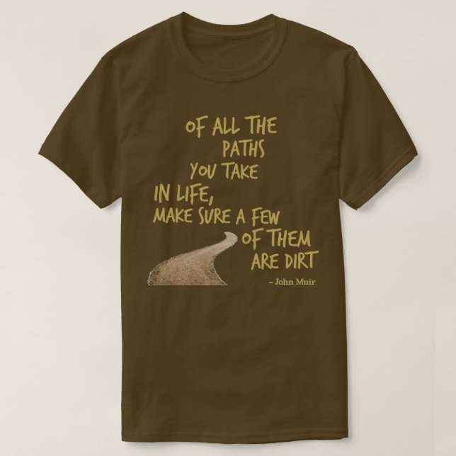 Camiseta De todos los caminos que toman en la vida asegúren (Diseño del anverso)