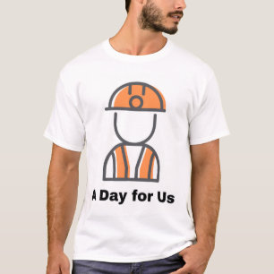 Camiseta de trabajador por el Día del Trabajo - Un