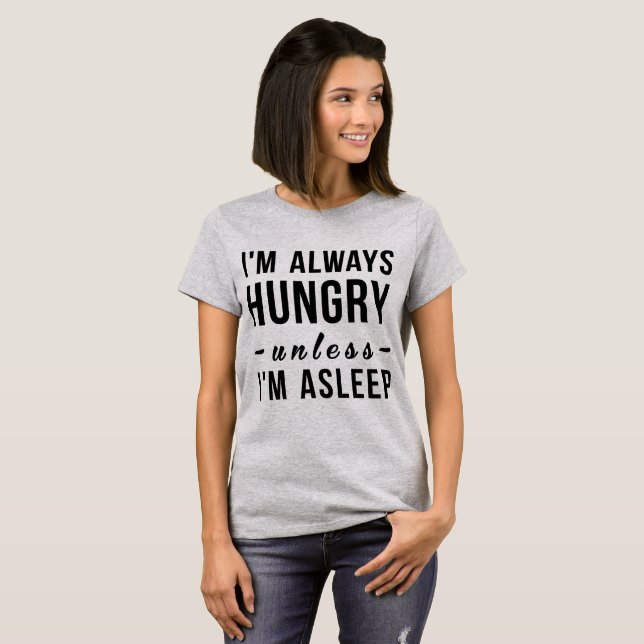Camiseta de Tumblr, siempre tengo hambre a menos q (Anverso completo)