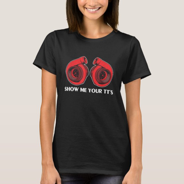 Camiseta de Tuning de Coche Turbo Boos Muéstrame T (Anverso)