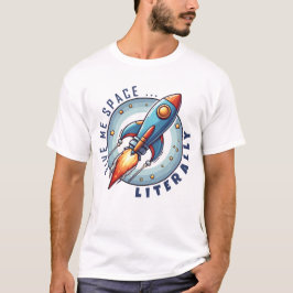 Camiseta de un cohete - Dame espacio literalmente