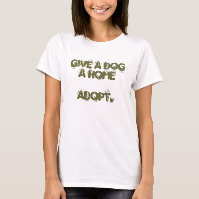Camiseta dé un perro que un hogar adopta (Anverso)