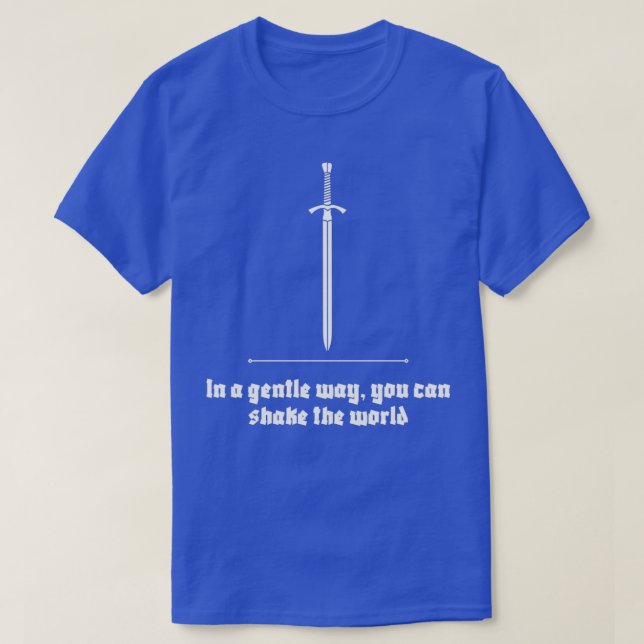 Camiseta De una manera suave, puedes sacudir el mundo Motiv (Diseño del anverso)