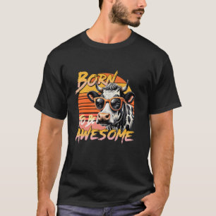 Camiseta De Vaca Nacida Para Ser Impresionante Rop