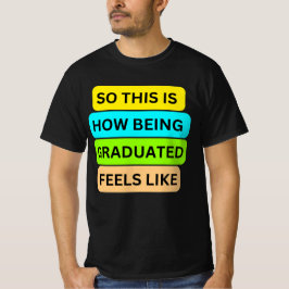 Camiseta de valor negro SO_This_IS_How_BEING_GRADU
